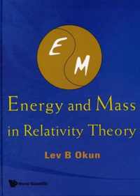 Energy And Mass In Relativity Theory