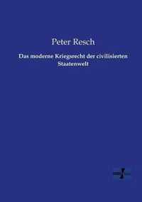 Das moderne Kriegsrecht der civilisierten Staatenwelt