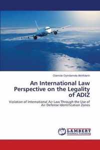 An International Law Perspective on the Legality of ADIZ