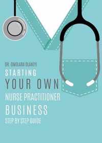 Starting Your Own Nurse Practitioner Business