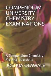 Compendium University Chemistry Examinations