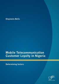 Mobile Telecommunication Customer Loyalty in Nigeria