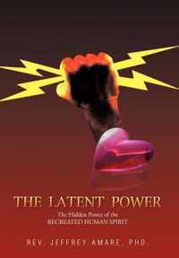 The Latent Power