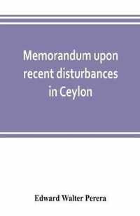 Memorandum upon recent disturbances in Ceylon