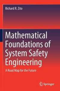 Mathematical Foundations of System Safety Engineering