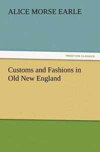 Customs and Fashions in Old New England