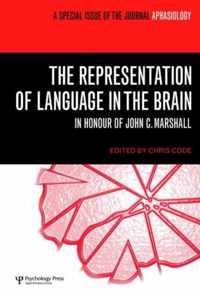 The Representation of Language in the Brain: In Honour of John C. Marshall: A Special Issue of Aphasiology