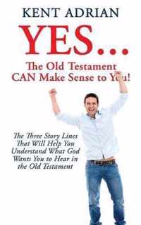 YES...The Old Testament CAN Make Sense to You!