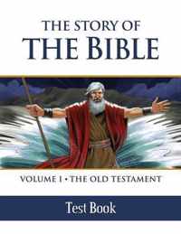 The Story of the Bible: Volume I