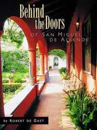 Behind the Doors of San Miguel De Allende