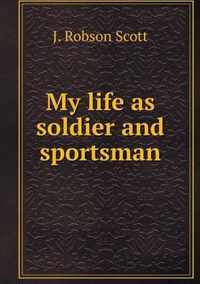 My life as soldier and sportsman