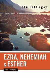 Ezra, Nehemiah, and Esther for Everyone