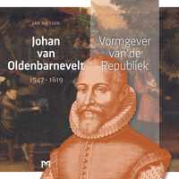 Johan van Oldenbarnevelt (1547-1619). Vormgever van de Republiek