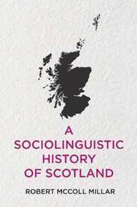 A Sociolinguistic History of Scotland