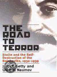 The Road to Terror - Stalin & the Self-Destruction of the Bolsheviks 1932-1939