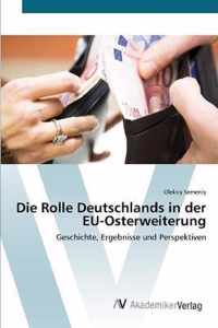 Die Rolle Deutschlands in der EU-Osterweiterung