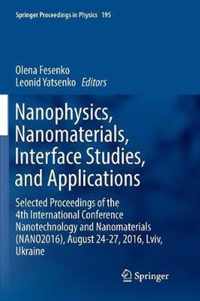 Nanophysics, Nanomaterials, Interface Studies, and Applications