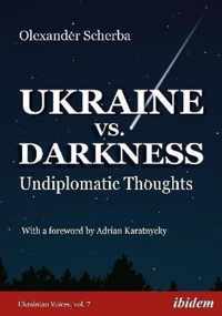 Ukraine vs. Darkness - (Undiplomatic Thoughts)