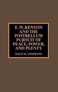 E.W. Kenyon and the Postbellum Pursuit of Peace, Power, and Plenty