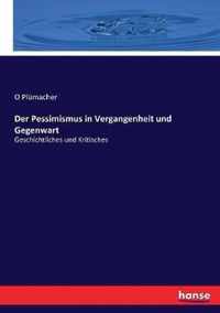 Der Pessimismus in Vergangenheit und Gegenwart