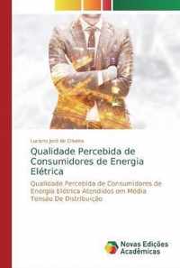 Qualidade Percebida de Consumidores de Energia Eletrica