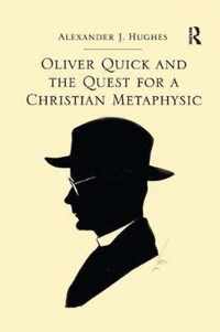 Oliver Quick and the Quest for a Christian Metaphysic