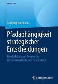 Pfadabhaengigkeit strategischer Entscheidungen