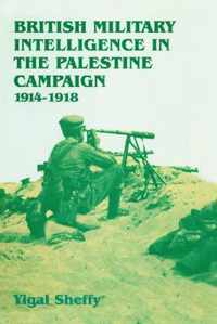 British Military Intelligence in the Palestine Campaign, 1914-1918