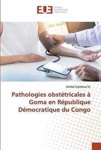 Pathologies obstetricales a Goma en Republique Democratique du Congo
