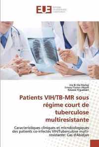 Patients VIH/TB-MR sous regime court de tuberculose multiresistante