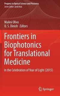 Frontiers in Biophotonics for Translational Medicine: In the Celebration of Year of Light (2015)