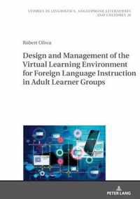 Design and Management of the Virtual Learning Environmentfor Foreign Language Instructionin Adult Learner Groups