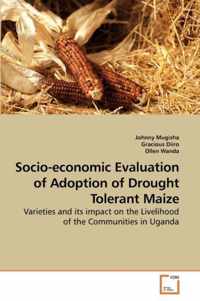 Socio-economic Evaluation of Adoption of Drought Tolerant Maize