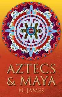 Aztecs and Maya