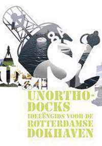 Unorthodocks - Ideeengids voor de Rotterdamse dokhaven