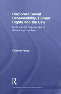 Corporate Social Responsibility, Human Rights and the Law