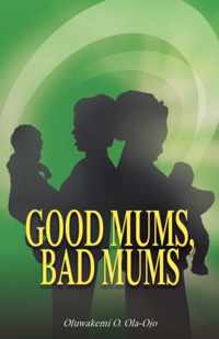 Good Mums, Bad Mums