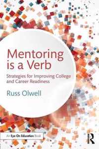 Mentoring Is a Verb: Strategies for Improving College and Career Readiness