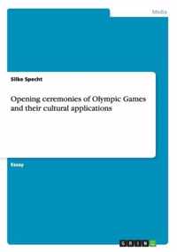 Opening ceremonies of Olympic Games and their cultural applications