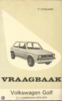 Vraagbaak voor uw Volkswagen: een complete handleiding voor de typen: Golf 1,1 l coach- en sedanmodellen 1974-1978