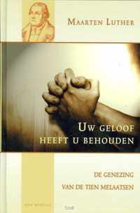 Uw geloof heeft u behouden