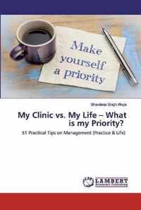 My Clinic vs. My Life - What is my Priority?