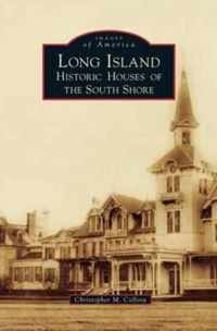 Long Island Historic Houses of the South Shore