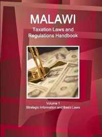 Malawi Taxation Laws and Regulations Handbook Volume 1 Strategic Information and Basic Laws