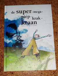 Super mega piep krak kraan, de