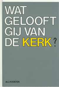 Wat gelooft gy van de kerk