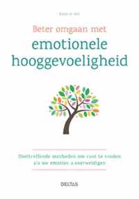 Beter omgaan met emotionele hooggevoeligheid