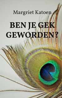 Ben je gek geworden? - Margriet Katoen - Paperback (9789403625416)