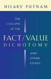 The Collapse of the Fact/Value Dichotomy and Other Essays