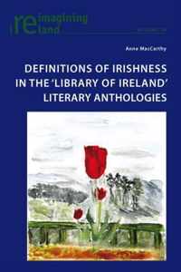 Definitions of Irishness in the 'Library of Ireland' Literary Anthologies